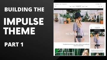 Building the Impulse Theme Part 1 Shopify Academy