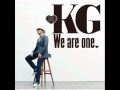 KG / We are one