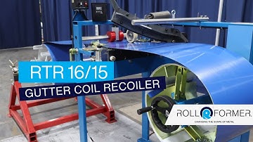 RTR 16/15 | Gutter Coil Recoiler | Roll Former