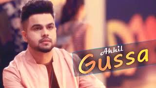 Gussa🎵 (FULL MP3 SONG) 🎤 Akhil   🎸Preet Hundal  🎶 New ❤Punjabi😍 Songs📢 2018 Thumb