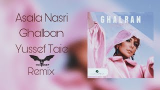 Asala Nasri - Ghalban (Yussef Taie - Remix) | أصالة نصري - غلبان (يوسف طايع - ريمكس)
