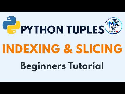 Python Tuple Indexing & Slicing | Beginners Tutorial | Tamil | MKCS