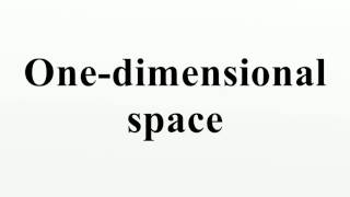 One-dimensional space