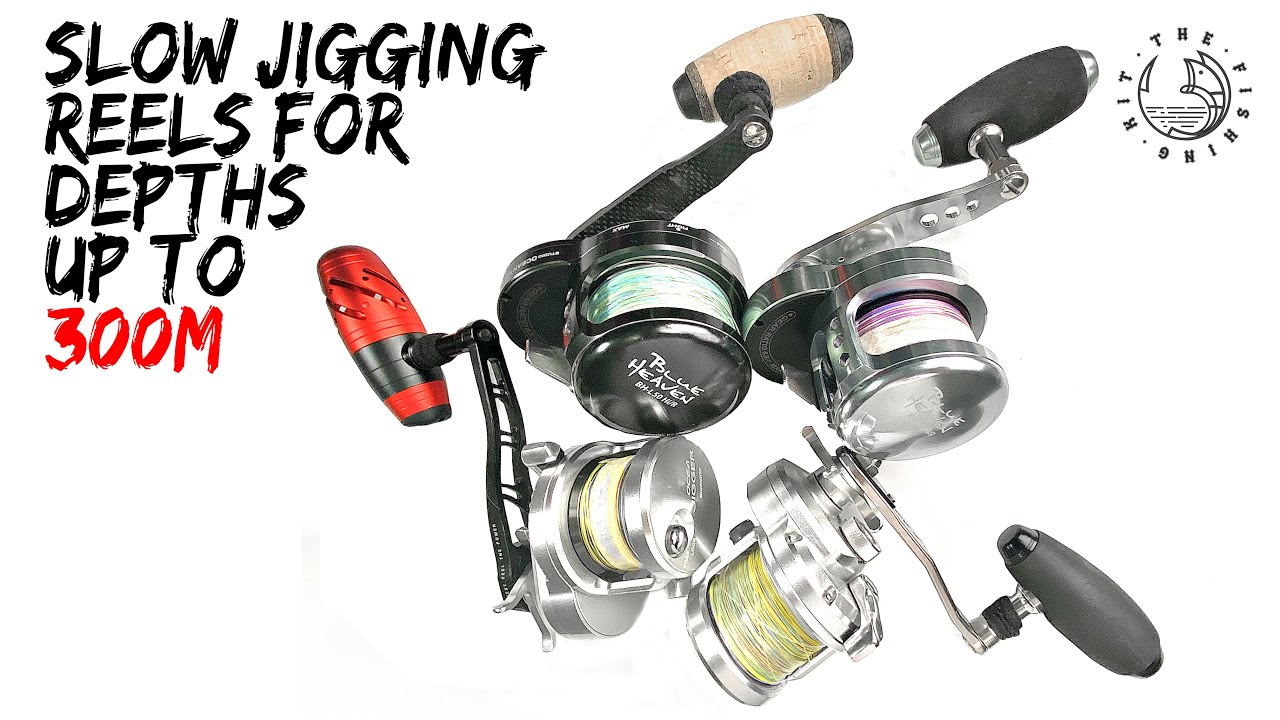 SLOW JIGGING REELS FOR DEPTH 100-300M 