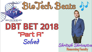DBT  BET 2018 PART A SOLVED || Biotech Beats || Shritesh Shrivastava