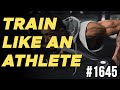 1645: How to Train Like Your Favorite Athlete