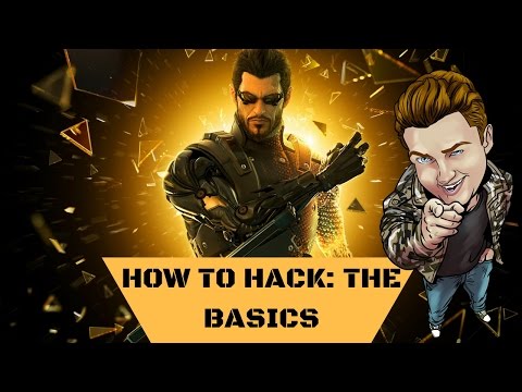 HOW TO HACK: THE BASICS -- Deus Ex: Mankind Divided