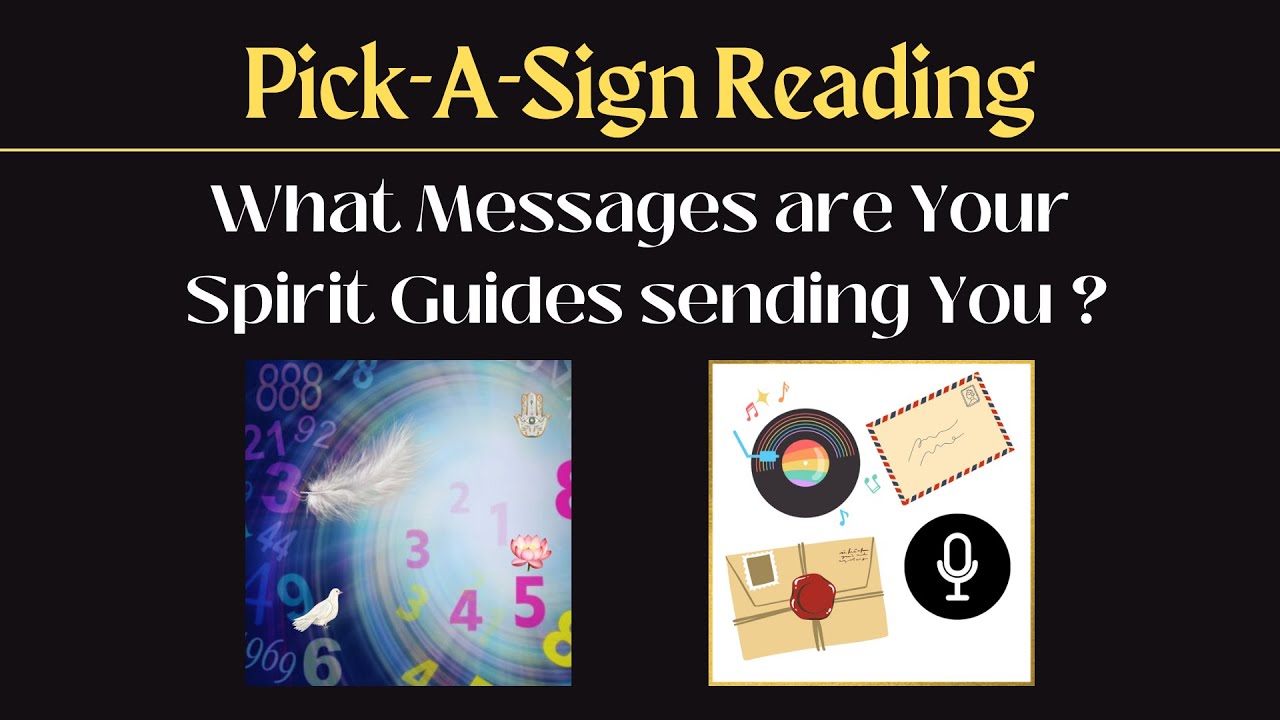 What Messages Are Your Spirit Guides Sending You ? Pick-A-Sign Reading ...