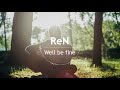 ReN - Well be fine(English Version)(Lyrics)