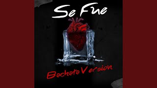 Se Fue (Bachata Version)