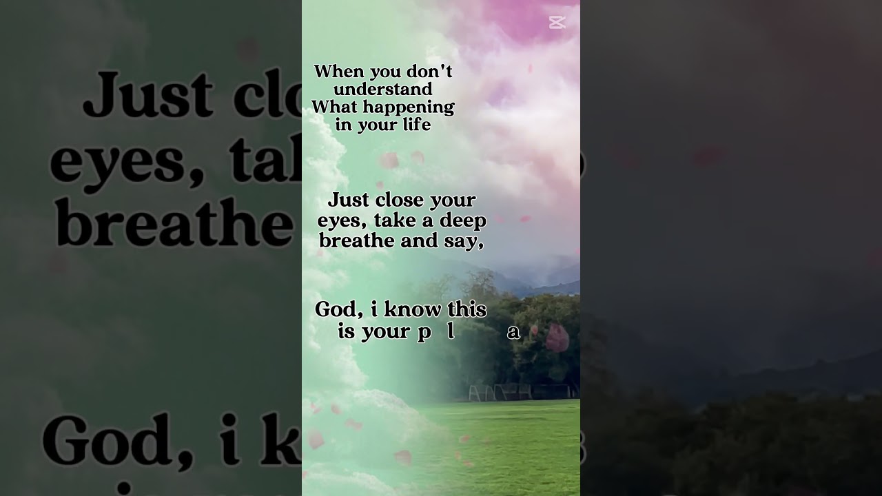 When you don’t understand! What’s happening in your life!