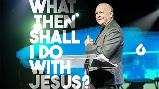 What then Shall I do with Jesus? | Pastor Sam Valverde