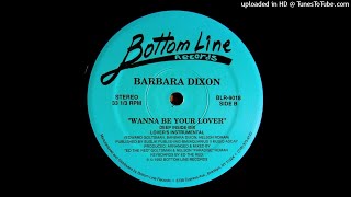 Barbara Dixon~Wanna Be Your Lover [Lover's Instrumental]