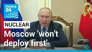 Putin says nuclear tensions 'rising' but Moscow won't deploy first • FRANCE 24 English