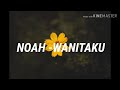 NOAH - WANITAKU