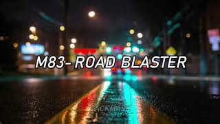 M83 Road Blaster | Subtitulada Al Español