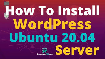 How To Install WordPress On Ubuntu 20.04 Server