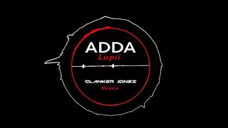 ADDA LUPPI - JONES REMIX!! BEST REMIX 2017
