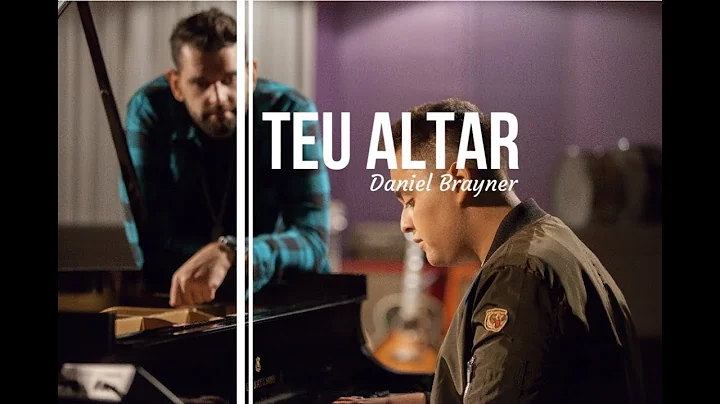 Daniel Brayner - Teu Altar