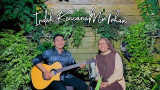 Indah RencanaMu Tuhan | Cover Lagu Rohani | By Sr. Magdalena Paula .SKYB & Yulius Remby