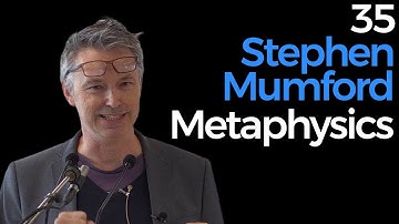 35. Stephen Mumford | Metaphysics