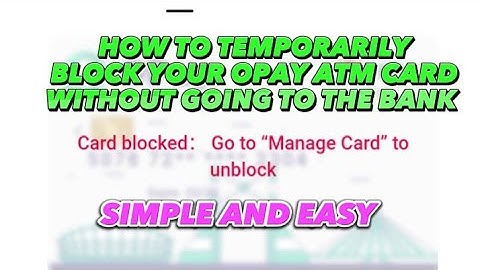 How To Temporarily Block Your Opay Card When Stolen Or Lost