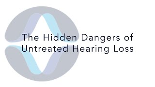 The Hidden Dangers of Untreated Hearing Loss | Dr. Allen Craig
