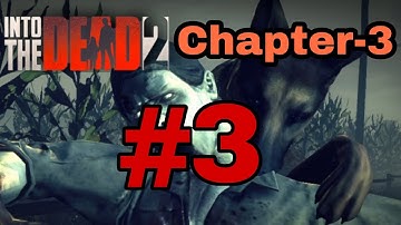 Into the dead 2-gameplay || Part-3 || Chapter- 3 [SALVATION]