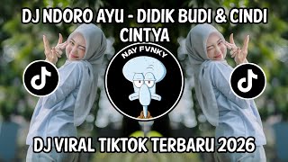 DJ NDORO AYU - DIDIK BUDI & CINDI CINTYA VIRAL TIKTOK TERBARU 2026