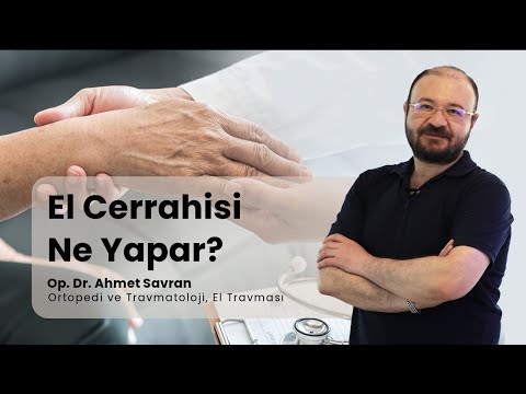 El Cerrahisi Ne Yapar? - Op. Dr. Ahmet Savran