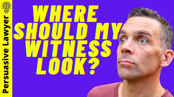 Where Should My Witness Look During Trial?