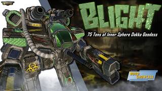 Build & Skills : Blight! 75 Tons of Inner Sphere Dakka Goodness