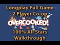 Overcooked - Longplay Full Game (2 Player Co-op) 100% All Stars Walkthrough (No Commentary)