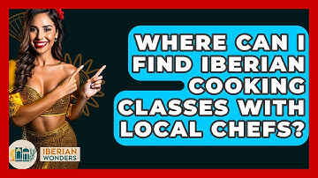 Where Can I Find Iberian Cooking Classes With Local Chefs? - Iberian Wonders