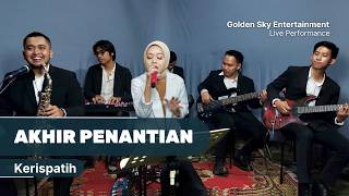 Akhir Penantian - Kerispatih | Live Cover By Golden Sky Entertainment