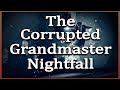 The Corrupted Grandmaster Nightfall | Destiny 2