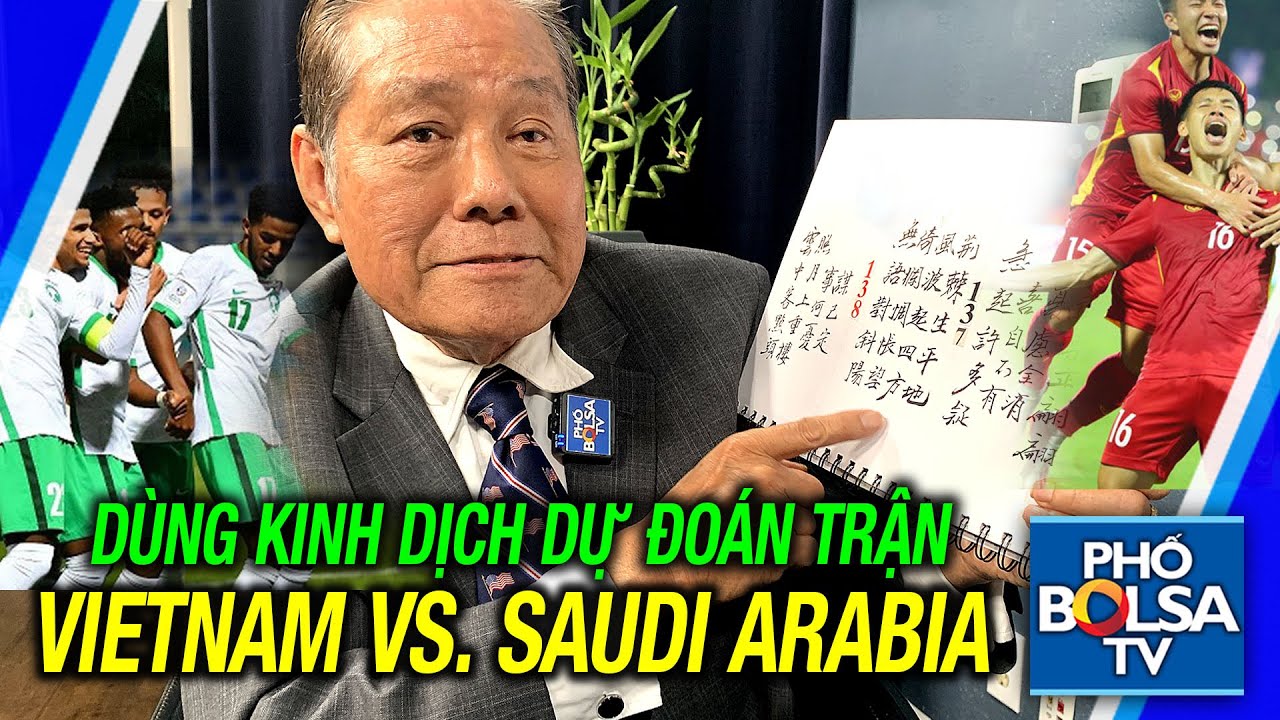 U23 Việt Nam gặp U23 Saudi Arabia, Kinh Dịch dự đoán ai thắng ai bại?