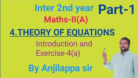 Inter 2nd year//Maths II(A)//4.THEORY OF EQUATIONS//Part-1//Introduction and Exercise-4(a)