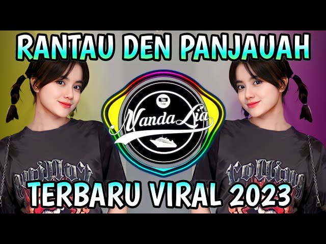 DJ Rantau Den Panjauah Full Bass 2023 | DJ Paling Di Cari class=