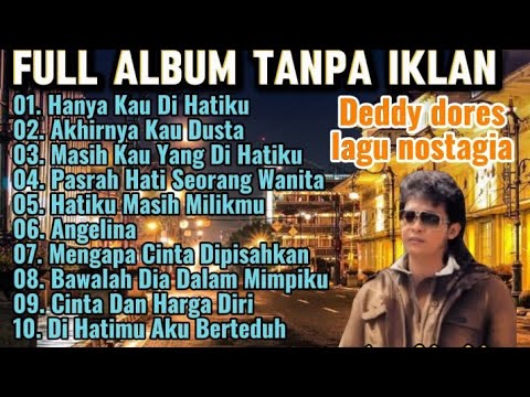 Full album Tanpa iklan Deddy Dores ||Lagu nostagia 80-90an ||