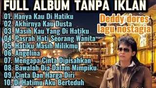 Full album Tanpa iklan Deddy Dores ||Lagu nostagia 80-90an ||