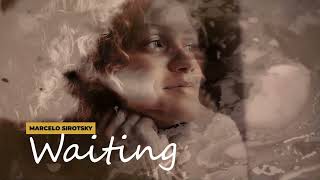 @MarceloSirotsky - Waiting (Official Video)