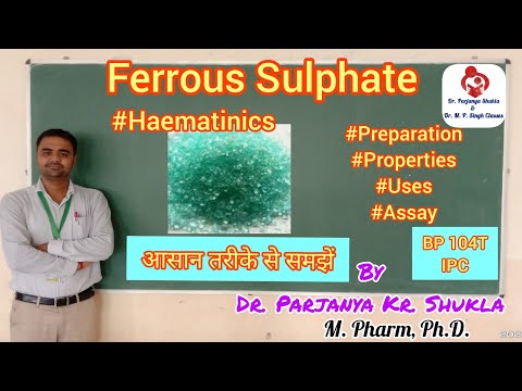 Ferrous Sulphate | Preparation, Properties, Assay, Uses | IPC | BP 104T