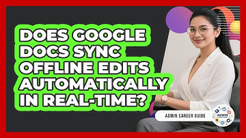 Does Google Docs Sync Offline Edits Automatically In Real-time? - Admin Career Guide