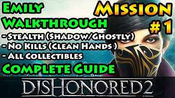 Dishonored 2 - Ghostly | Shadow | Clean Hands | Mission 1 A Long Day In Dunwall - Emily
