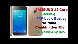 Samsung J2 Core(J260G) Frp/Bypass Google Account Lock 2020