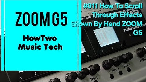 #011 How To Scroll Through Effects Shown By Hand ZOOM G5