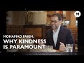 Mohamad Fakih: Why Kindness is Paramount – I’m Just the Messenger  | S3, Ep 1