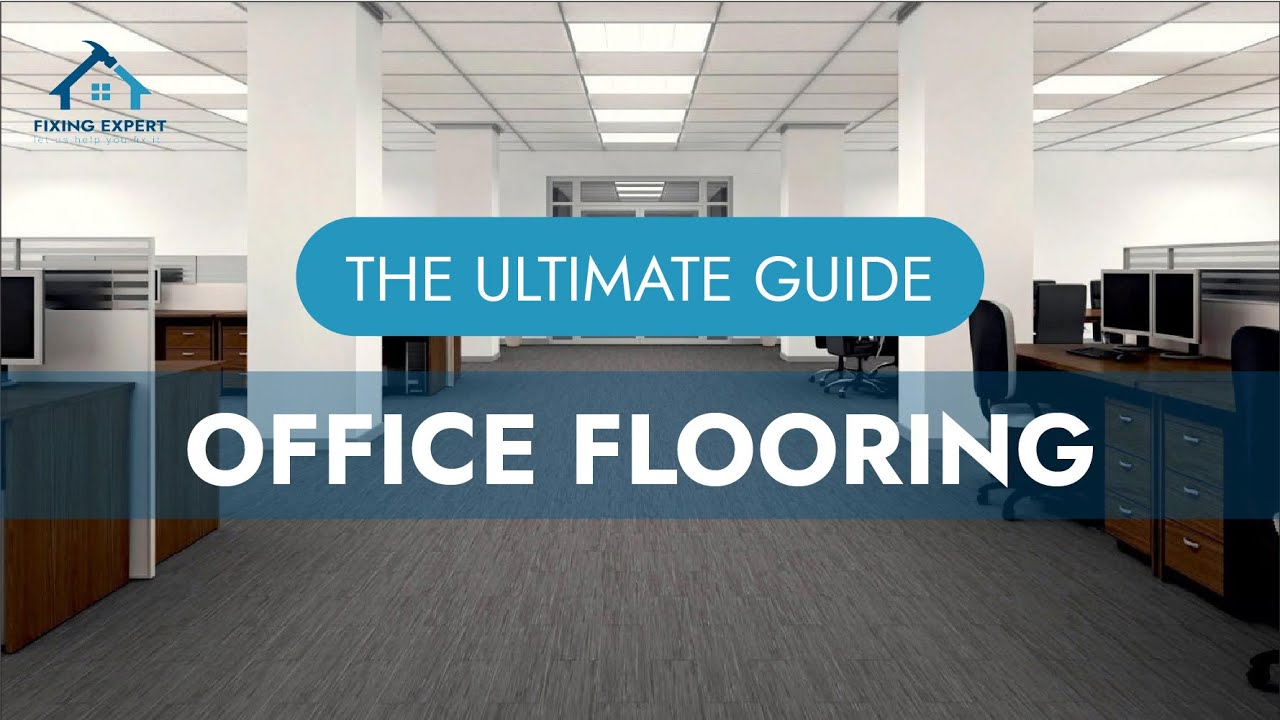 Office Flooring: Features, Benefits, Types, Installation, and More! | The Ultimate Guide 2023