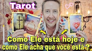 Como ele está hoje e como ele acha que você está ? Como ele está em relação a mim hoje tarot ?